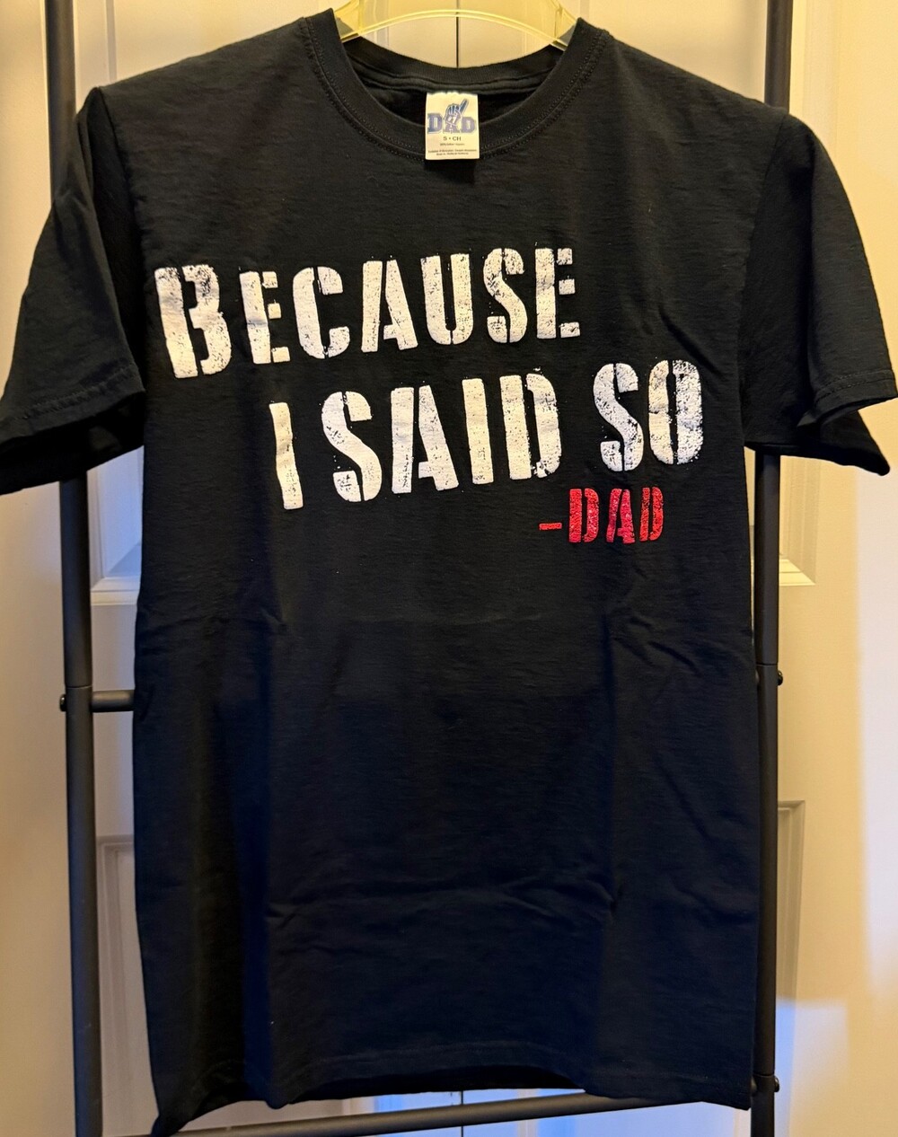 DAD Because I Said So Graphic T Shirt Mens Small Black Funny Fathers Tee